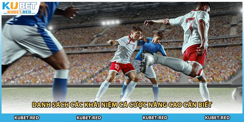 Danh sách các khái niệm cá cược nâng cao cần biết